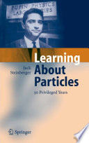 Learning about particles : 50 privileged years /