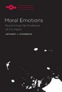 Moral emotions : reclaiming the evidence of the heart /