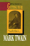 Getting to be Mark Twain /