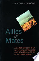 Allies & mates : an American soldier with the Australians and New Zealanders in Vietnam, 1966-67 /