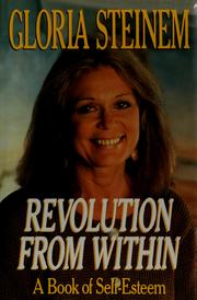 Revolution from within : a book of self-esteem /