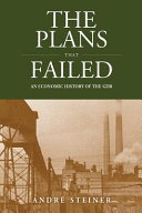 The plans that failed : an economic history of the GDR /