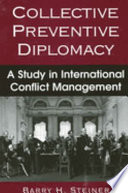 Collective preventive diplomacy : a study of international conflict management /