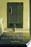 Animals and the limits of postmodernism /