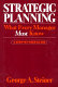 Strategic planning : what every manager must know /