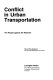 Conflict in urban transportation : the people against the planners /