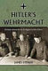 Hitler's Wehrmacht : German armed forces in support of the Führer /