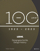 Loewe : 100 Jahre Designgeschichte = Loewe : 100 years design history /