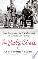 The baby chase : how surrogacy is transforming the American family /