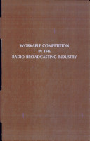Workable competition in the radio broadcasting industry /