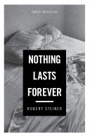 Nothing lasts forever : three novellas /