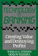 Technology in banking : creating value and destroying profits /