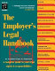 The employer's legal handbook /