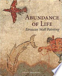 Abundance of life : Etruscan wall painting /