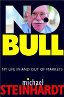 No bull : my life in and out of markets /