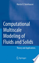 Computational multiscale modeling of fluids and solids : theory and applications /