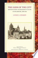 The gods of the city : Protestantism and religious culture in Strasbourg, 1870-1914 /
