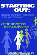 Starting out : class and community in the lives of working-class youth /