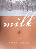 Milk : a novel /