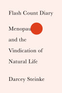 Flash count diary : menopause and the vindication of natural life /