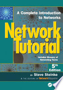 Network Tutorial : A Complete Introduction to Networks Includes Glossary of Networking Terms /