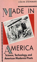 Made in America : science, technology, and American modernist poetry /