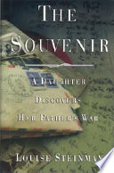 The souvenir : a daughter discovers her father's war /