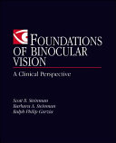 Foundations of binocular vision : a clinical perspective /