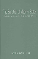 The evolution of modern states : Sweden, Japan, and the United States /