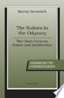 The suitors in the Odyssey : the clash between Homer and Archilochus /