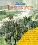 The nation divides : the Civil War, 1820-1880 /