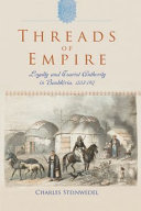 Threads of empire : loyalty and tsarist authority in Bashkiria, 1552-1917 /