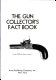 The gun collector's fact book /