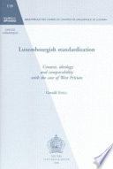 Luxembourgish standardization : context, ideology and comparability with the case of West Frisian /