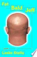 Fat bald Jeff : a novel /