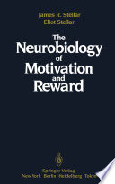 The Neurobiology of Motivation and Reward /
