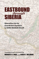 Eastbound through Siberia : observations from the Great Northern Expedition /