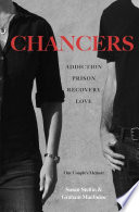 Chancers : addiction, prison, recovery, love: one couple's memoir /