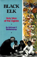 Black Elk : holy man of the Oglala /