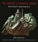 The spirit of Haida Gwaii : Bill Reid's masterpiece /