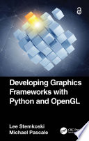 Developing graphics frameworks with Python and OpenGL /
