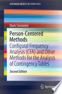 Person-Centered Methods : Configural Frequency Analysis (CFA) and Other Methods for the Analysis of Contingency Tables /