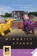 Minority stages : Sino-Indonesian performance and public display /