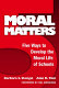 Moral matters : five ways to develop the moral life of schools /