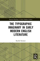 The typographic imaginary in early modern English literature /