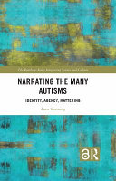 Narrating the many autisms : identity, agency, mattering /