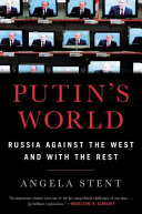 Putin's world : Russia against the West and with the rest /