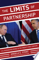 The limits of partnership : U.S.-Russian relations in the twenty-first century /