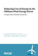 Reducing cost of energy in the offshore wind energy sector : a supply chain innovation perspective /