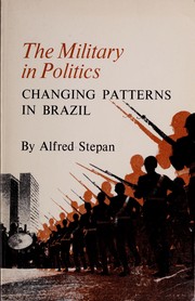 The military in politics ; changing patterns in Brazil.